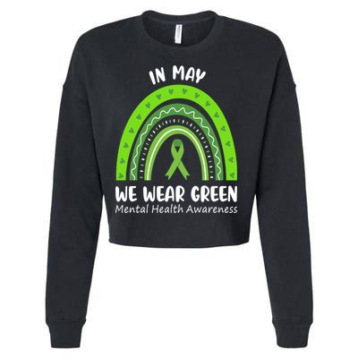 In May We Wear Green Mental Health Awareness Ribbon Rainbow Cropped Pullover Crew