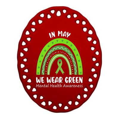 In May We Wear Green Mental Health Awareness Ribbon Rainbow Ceramic Oval Ornament