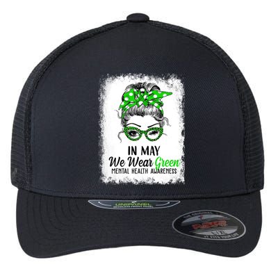 In May We Wear Green Mental Health Awareness Messy Bun Flexfit Unipanel Trucker Cap