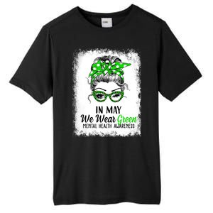 In May We Wear Green Mental Health Awareness Messy Bun Tall Fusion ChromaSoft Performance T-Shirt