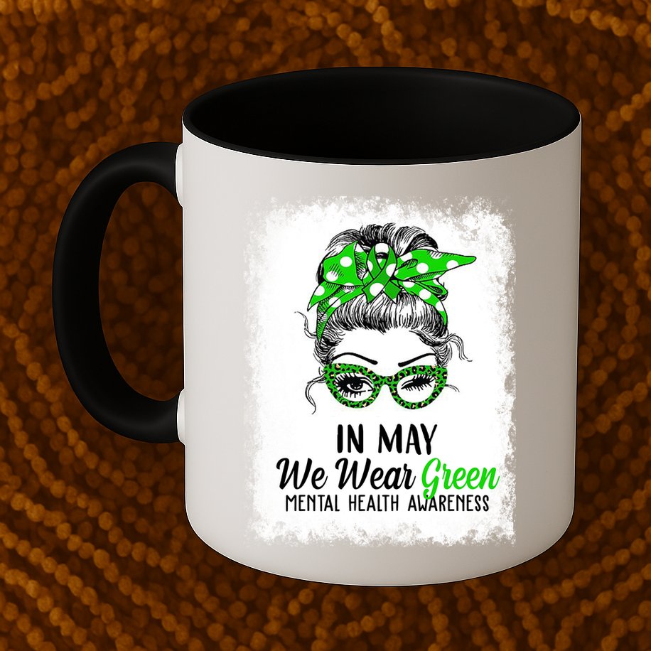 In May We Wear Green Mental Health Awareness Messy Bun Mug