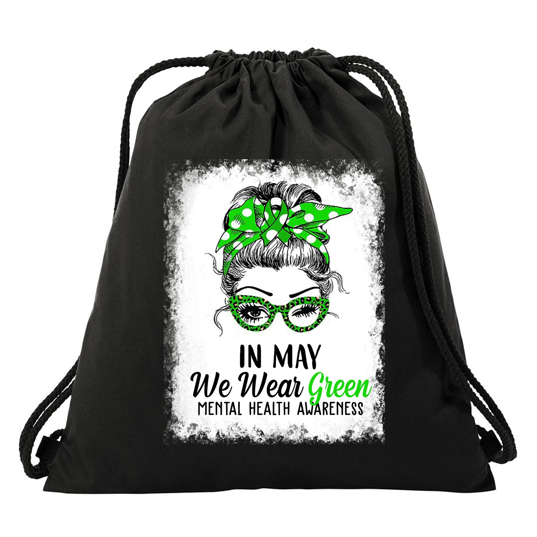 In May We Wear Green Mental Health Awareness Messy Bun Drawstring Bag