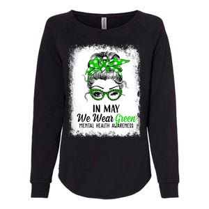 In May We Wear Green Mental Health Awareness Messy Bun Womens California Wash Sweatshirt