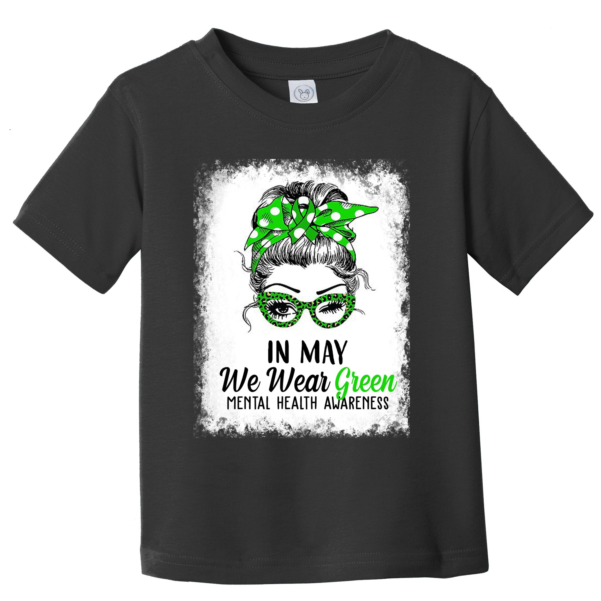 In May We Wear Green Mental Health Awareness Messy Bun Toddler T-Shirt