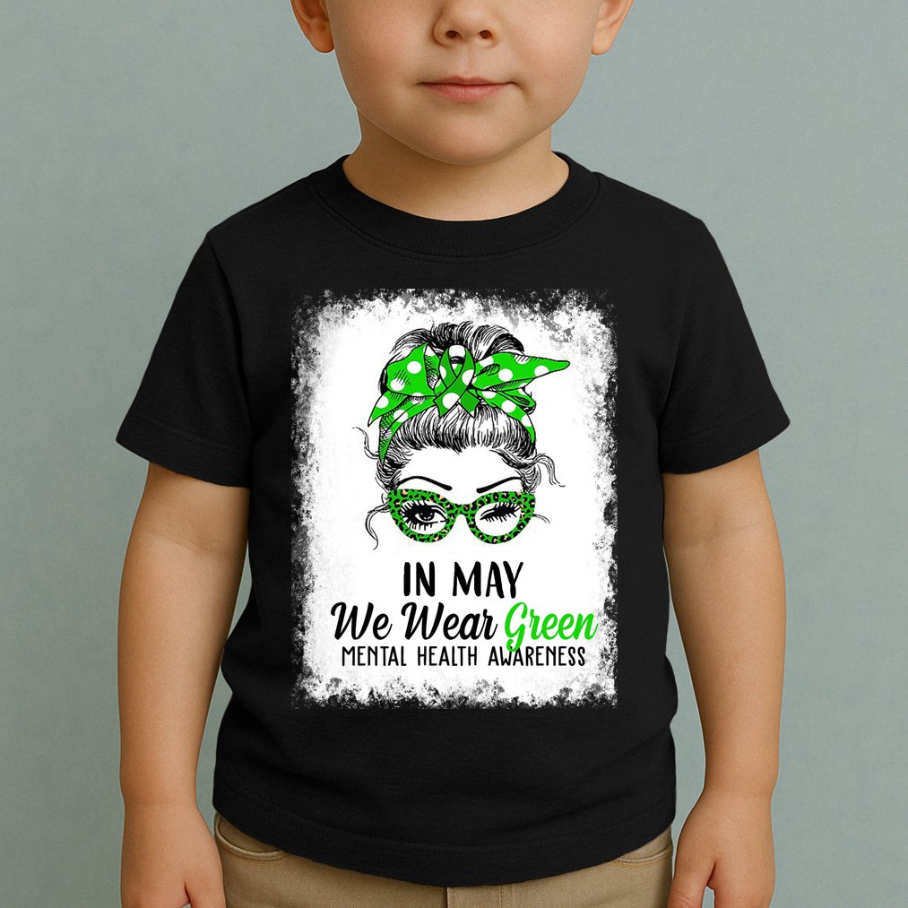 In May We Wear Green Mental Health Awareness Messy Bun Toddler T-Shirt