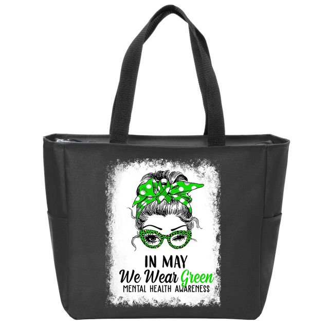 In May We Wear Green Mental Health Awareness Messy Bun Zip Tote Bag