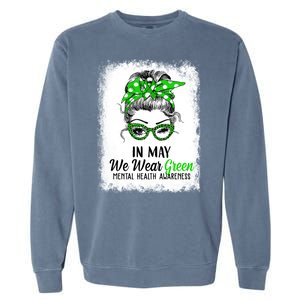 In May We Wear Green Mental Health Awareness Messy Bun Garment-Dyed Sweatshirt