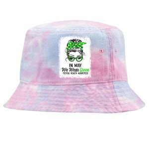 In May We Wear Green Mental Health Awareness Messy Bun Tie-Dyed Bucket Hat