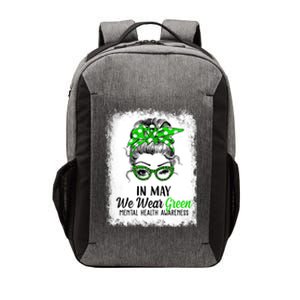 In May We Wear Green Mental Health Awareness Messy Bun Vector Backpack