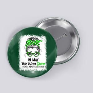 In May We Wear Green Mental Health Awareness Messy Bun Button