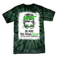 In May We Wear Green Mental Health Awareness Messy Bun Tie-Dye T-Shirt