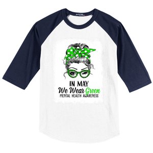 In May We Wear Green Mental Health Awareness Messy Bun Baseball Sleeve Shirt