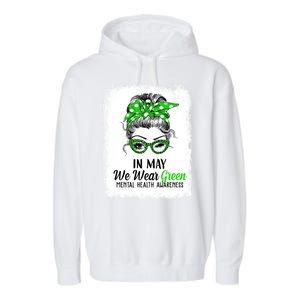 In May We Wear Green Mental Health Awareness Messy Bun Garment-Dyed Fleece Hoodie