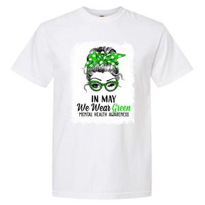 In May We Wear Green Mental Health Awareness Messy Bun Garment-Dyed Heavyweight T-Shirt