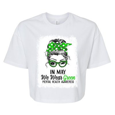 In May We Wear Green Mental Health Awareness Messy Bun Bella+Canvas Jersey Crop Tee