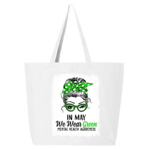 In May We Wear Green Mental Health Awareness Messy Bun 25L Jumbo Tote