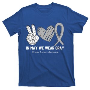 In May We Wear Gray Brain Cancer Awareness Month Meaningful Gift T-Shirt