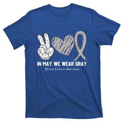 In May We Wear Gray Brain Cancer Awareness Month Meaningful Gift T-Shirt