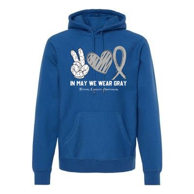 In May We Wear Gray Brain Cancer Awareness Month Meaningful Gift Premium Hoodie