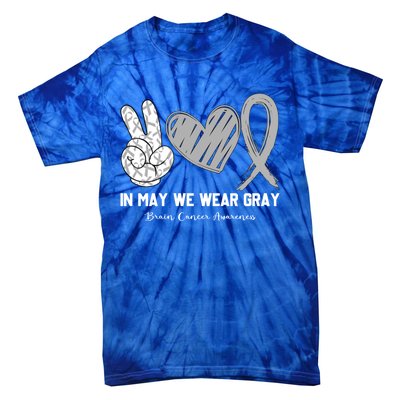 In May We Wear Gray Brain Cancer Awareness Month Meaningful Gift Tie-Dye T-Shirt