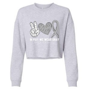 In May We Wear Gray Brain Cancer Awareness Month Meaningful Gift Cropped Pullover Crew