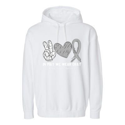 In May We Wear Gray Brain Cancer Awareness Month Meaningful Gift Garment-Dyed Fleece Hoodie