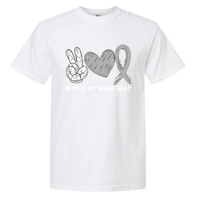 In May We Wear Gray Brain Cancer Awareness Month Meaningful Gift Garment-Dyed Heavyweight T-Shirt