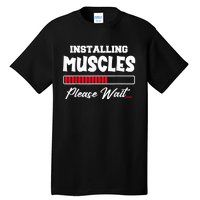 Installing Muscles Weightlifting Funny Fitness Motivation Tall T-Shirt