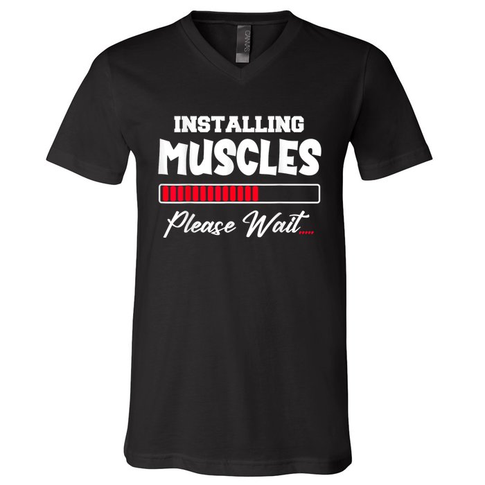 Installing Muscles Weightlifting Funny Fitness Motivation V-Neck T-Shirt