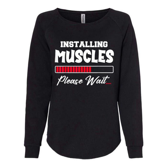 Installing Muscles Weightlifting Funny Fitness Motivation Womens California Wash Sweatshirt