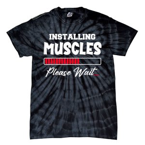 Installing Muscles Weightlifting Funny Fitness Motivation Tie-Dye T-Shirt