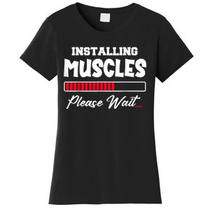 Installing Muscles Weightlifting Funny Fitness Motivation Women's T-Shirt