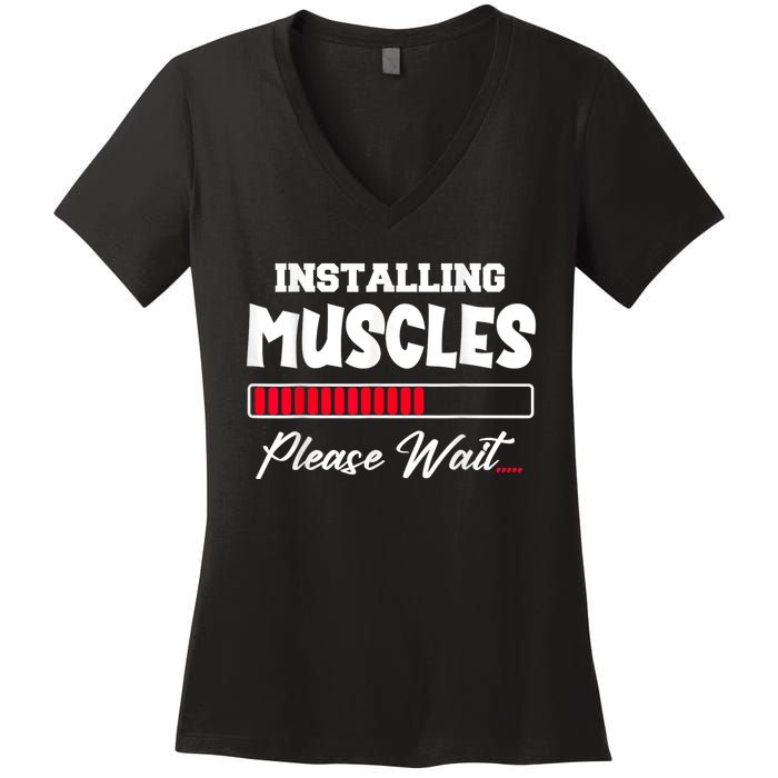 Installing Muscles Weightlifting Funny Fitness Motivation Women's V-Neck T-Shirt