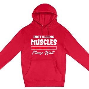 Installing Muscles Weightlifting Funny Fitness Motivation Premium Pullover Hoodie