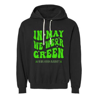 In May We Wear Green Mental Health Awareness Garment-Dyed Fleece Hoodie