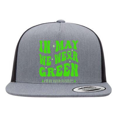 In May We Wear Green Mental Health Awareness Flat Bill Trucker Hat