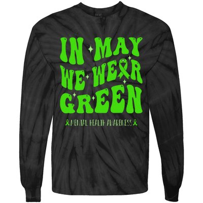 In May We Wear Green Mental Health Awareness Tie-Dye Long Sleeve Shirt