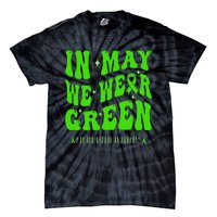 In May We Wear Green Mental Health Awareness Tie-Dye T-Shirt