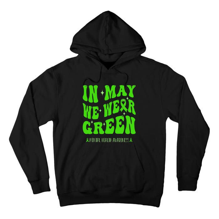 In May We Wear Green Mental Health Awareness Tall Hoodie