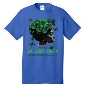 In May We Wear Green Mental Health Awareness Tall T-Shirt