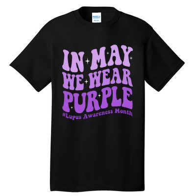 In May We Wear Purple Lupus Awareness Month Groovy  Tall T-Shirt