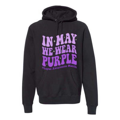 In May We Wear Purple Lupus Awareness Month Groovy  Premium Hoodie