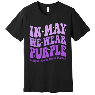 In May We Wear Purple Lupus Awareness Month Groovy  Premium T-Shirt