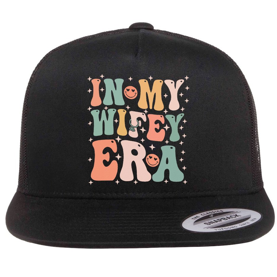 In My Wifey Era In My Engagement Era Bride To Be Fiance Flat Bill Trucker Hat
