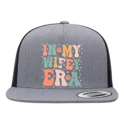 In My Wifey Era In My Engagement Era Bride To Be Fiance Flat Bill Trucker Hat