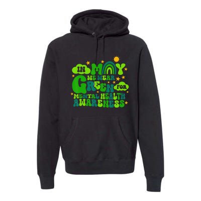 In May We Wear Green Retro Mental Health Awareness Month Premium Hoodie