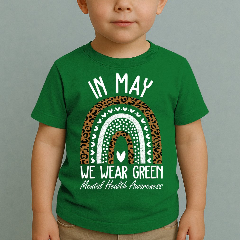 In May We Wear Green Mental Health Awareness Rainbow Toddler T-Shirt