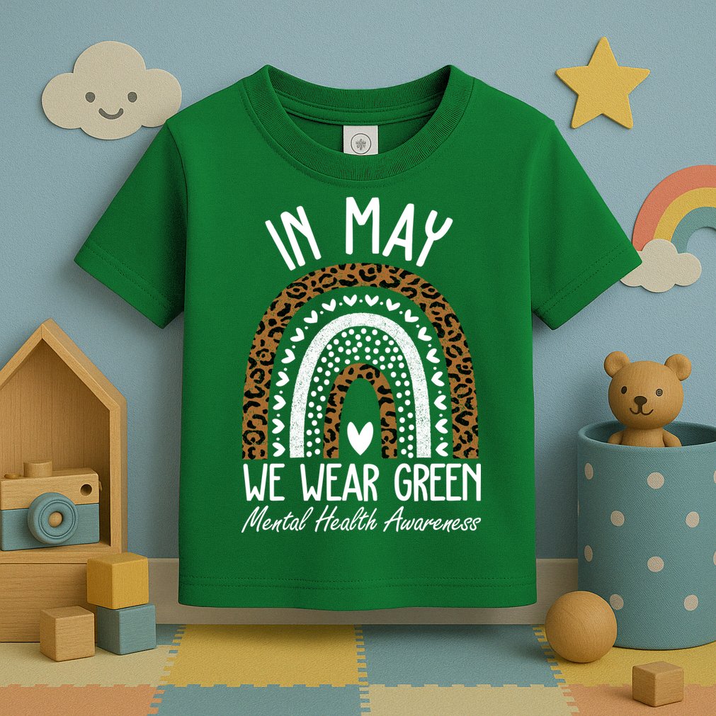 In May We Wear Green Mental Health Awareness Rainbow Toddler T-Shirt