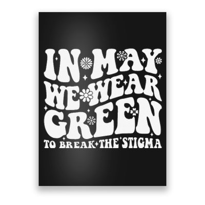 In May We Wear Green To Break The Stigma Groovy Poster