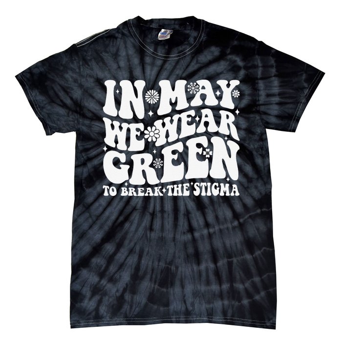 In May We Wear Green To Break The Stigma Groovy Tie-Dye T-Shirt